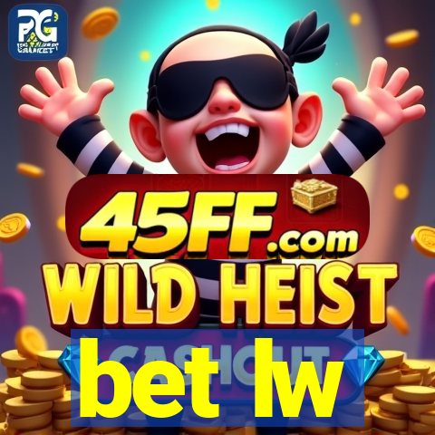 bet lw